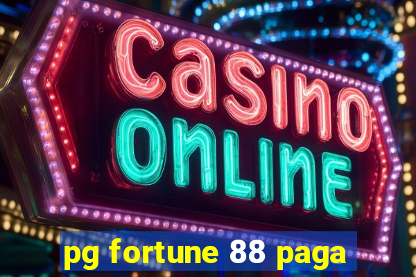 pg fortune 88 paga